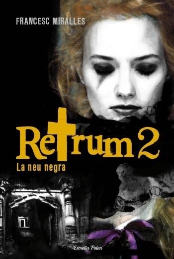 RETRUM 2. LA NEU NEGRA | 9788499324760 | FRANCESC MIRALLES