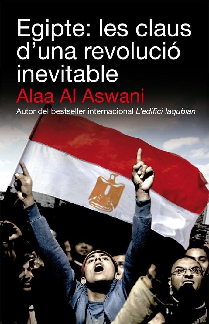 EGIPTE: LES CLAUS D'UNA REVOLUCIO INEVITABLE | 9788492440658 | ALAA AL ASWANI