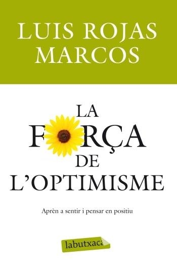 LA FORÇA DE L'OPTIMISME | 9788499303215 | LUIS ROJAS MARCOS