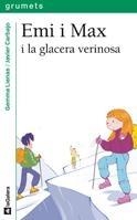 EMI I MAX I LA GLACERA VERINOSA | 9788424637194 | GEMMA LIENAS / JAVIER CARBAJO