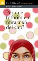 PER QUE TOTHOM EM MIRA AIXO DEL CAP? | 9788424637750 | RANDA ABDEL-FATTAH