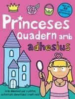 PRINCESES QUADERN AMB ADHESIUS | 9788424637675