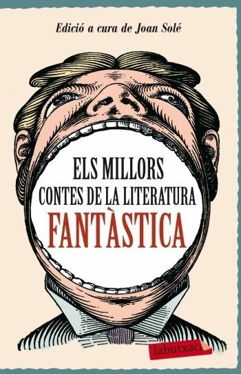 ELS MILLORS CONTES DE LA LITERATURA FANTASTICA | 9788499303505 | EDICIO A CURA DE JOAN SOLE