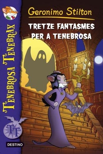 TRETZE FANTASMES PER A TENEBROSA | 9788499325569 | GERONIMO STILTON