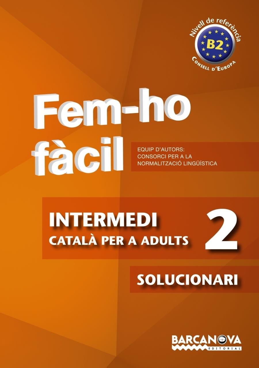 FEM-HO FACIL SOLUCIONARI INTERMEDI 2 | 9788448928490 | CONSORCI PER A LA NORMALITZACIO LINGÜISTICA