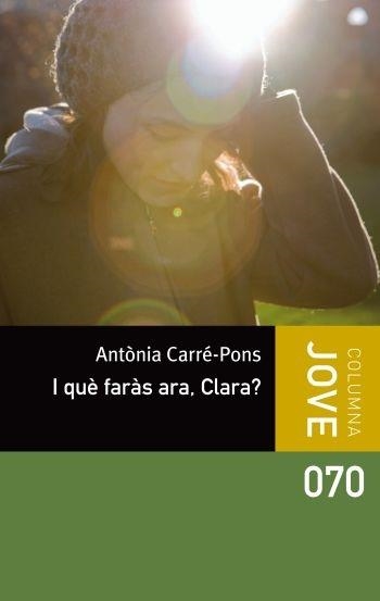 I QUE FARAS ARA, CLARA? | 9788499326498 | ANTONIA CARRE PONS