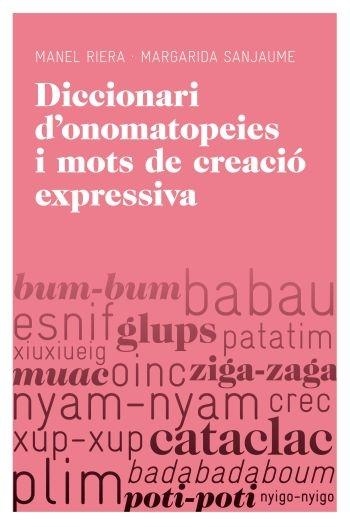 DICCIONARI D'ONOMATOPEIES I MOTS DE CREACIO EXPRESSIVA | 9788415192251 | MANEL RIERA / MARGARIDA SANJAUME