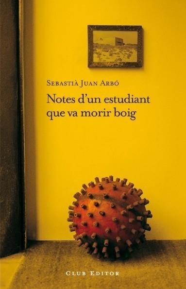 NOTES D'UN ESTUDIANT QUE VA MORIR BOIG | 9788473291606 | SEBASTIA JUAN ARBO