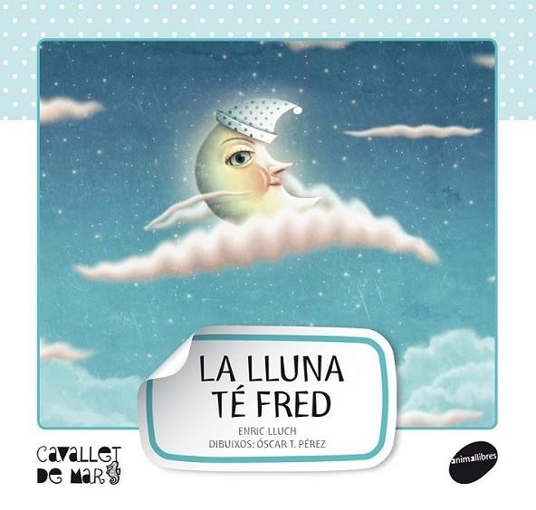 LA LLUNA TE FRED | 9788415095521 | ENRIC LLUCH