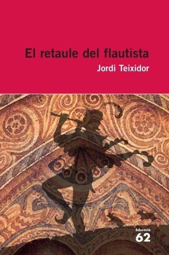 EL RETAULE DEL FLAUTISTA | 9788492672417 | JORDI TEIXIDOR