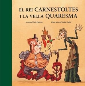 EL REI CARNESTOLTES I LA VELLA QUARESMA | 9788424643508 | NURIA FIGUERES