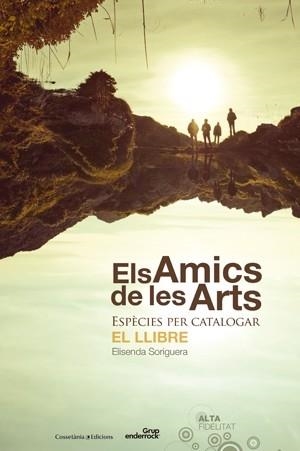 ELS AMICS DE LES ARTS. ESPECIES PER CATALOGAR. EL LLIBRE | 9788415456285 | ELISENDA SORIGUERA