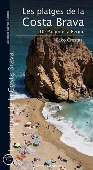 LES PLATGES DE LA COSTA BRAVA. DE PALAMOS A BEGUR | 9788415456148 | PAKO CRESTAS