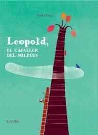 LEOPOLD , EL CAVALLER DEL MILPEUS | 9788492750795 | NICOLAS GOUNY