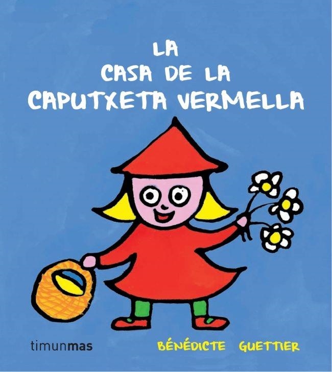 LA CASA DE LA CAPUTXETA VERMELLA | 9788499327228 | BENEDICTE GUETTIER