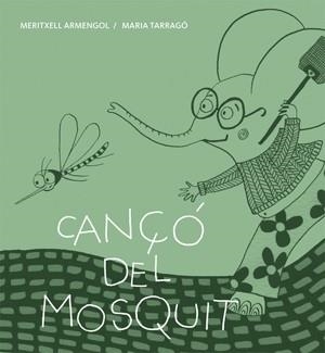 CANÇO DEL MOSQUIT | 9788424643270 | MERITXELL ARMENGOL - MARIA TARRAGO