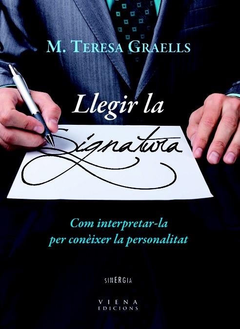 LLEGIR L'ESCRIPTURA COM INTERPETAR-LA PER CONEIXER LA PERSON | 9788483306819 | M. TERESA GRAELLS