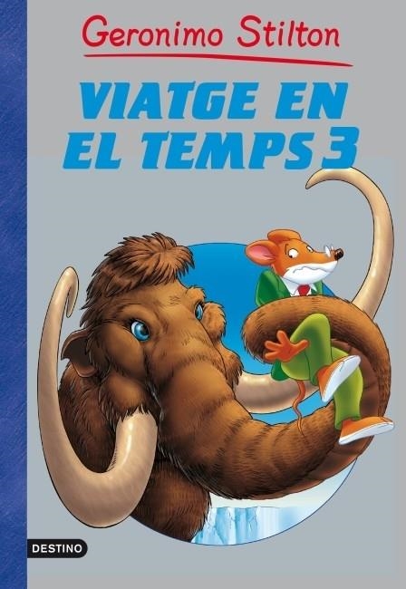 VIATGE EN EL TEMPS 3 | 9788499328430 | GERONIMO STILTON