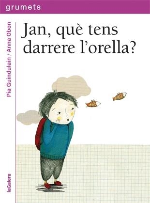 JAN QUE TENS DARRERA L´ORELLA | 9788424643614 | PIA GUINDULAIN-ANNA OBON