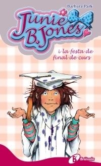 JUNIE B. JONES I LA FESTA DE FINAL DE CURS | 9788499064017