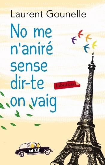 NO ME N'ANIRE SENSE DIR-TE ON VAIG | 9788499305653 | LAURENT GOUNELLE