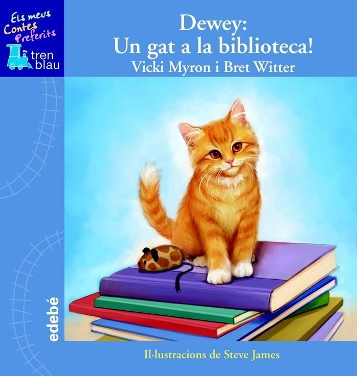 DEWEY: UN GAT A LA BIBLIOTECA! | 9788423698332 | VICKI MYRON / BRET WITTER