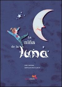 LA NIÑA DE LA LUNA | 9788493564506 | DORI I ANTONIA SANTOLAYA RUIZ CLAVIJO