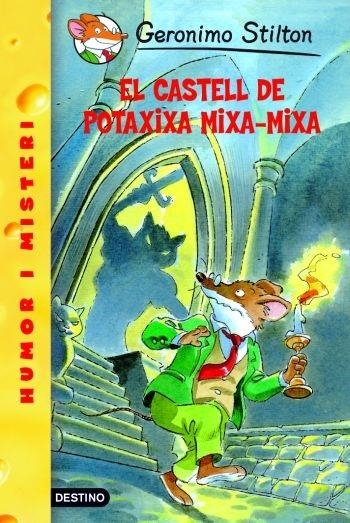 EL CASTELL DE POTAXIXA MIXA-MIXA | 9788492671403 | GERONIMO STILTON