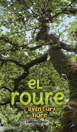 EL ROURE. L'AVENTURA DE VIURE | 9788490340318 | CARLOS SILVAR