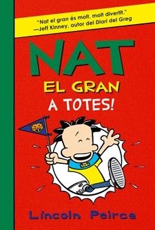 NAT EL GRAN. A TOTES! | 9788424647551 | LINCOLN PEIRCE