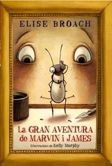 LA GRAN AVENTURA DE MARVIN I JAMES | 9788424640880 | ELISE BROACH