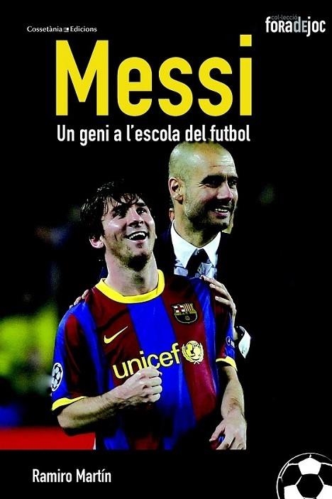 MESSI . UN GENI A L'ESCOLA DEL FUTBOL | 9788490341247 | RAMIRO MARTIN