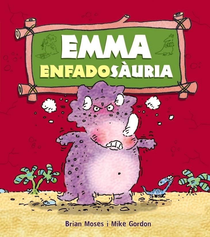 EMMA ENFADOSAURIA | 9788448931278 | BRIEN MOSES / MIKE GORDON