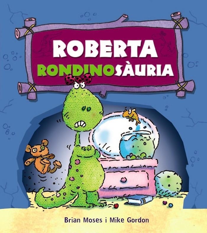 ROBERTA RONDINOSAURIA | 9788448931254 | BRIAN MOSES / MIKE GORDON