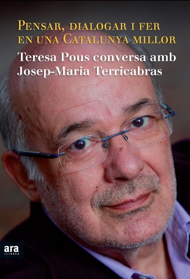 PENSAR , DIALOGAR I FER UNA CATALUNYA MILLOR | 9788415224334 | JOSEP MARIA TERRICABRAS