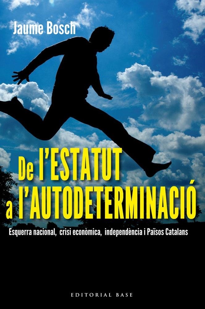 DE L'ESTATUT A L'AUTODETERMINACIO | 9788415711308 | JAUME BOSCH