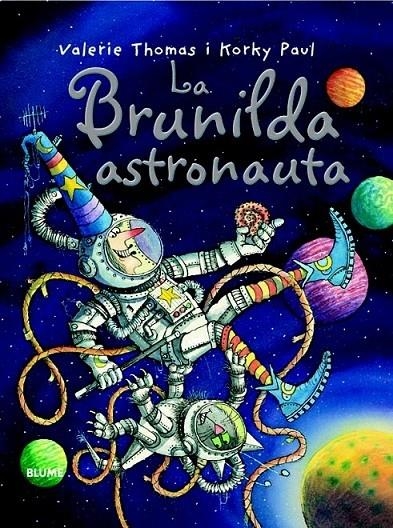 LA BRUIXA BRUNILDA ASTRONAUTA | 9788498016802 | VALERIE THOMAS - KORKY PAUL