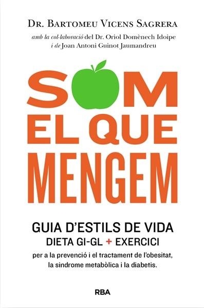 SOM EL QUE MENGEM GUIA D'ESTILS DE VIDA | 9788482646404 | BARTOMEU VICENS SAGRERA