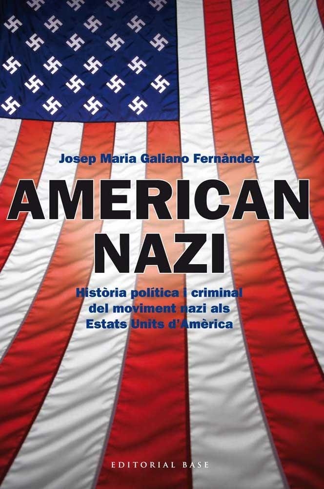 AMERICAN NAZI | 9788415711445 | JOSEP MARIA GALIANO FERNANDEZ