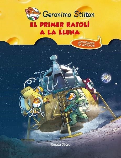 EL PRIMER RATOLI A LA LLUNA | 9788415790921 | GERONIMO STILTON