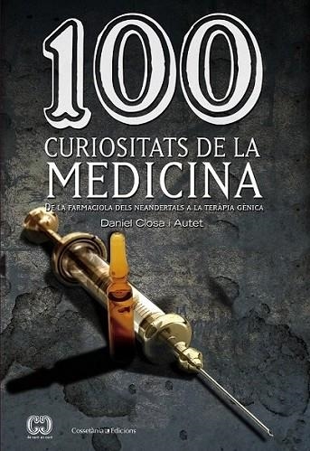 100 CURIOSITATS DE LA MEDICINA | 9788490341582 | DANIEL COSTA AUTET