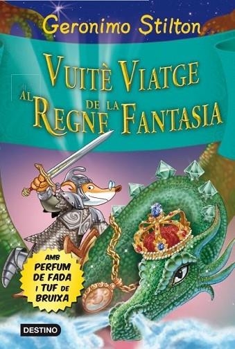 VUITE VIATGE AL REGNE DE LA FANTASIA | 9788415790969 | GERONIMO STILTON