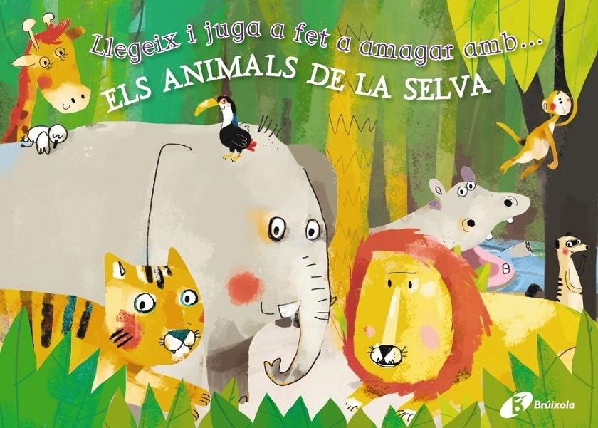 LLEGEIX I JUGA A FET A AMAGAR AMB ELS ANIMALS DE LA SELVA | 9788499064550