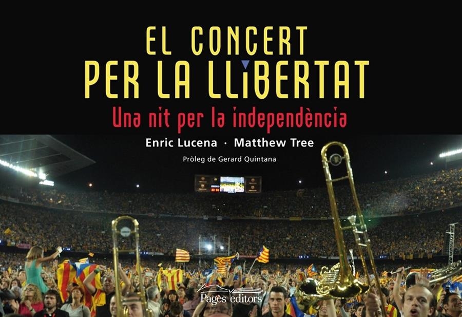 EL CONCERT PER LA LLIBERTAT UNA NIT PER LA INDEPENDENCIA | 9788499754048 | ENRIC LUCENA - MATTHEW TREE