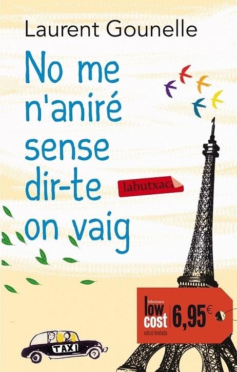 NO ME N'ANIRE SENSE DIR-TE ON VAIG | 9788499307961 | LAURENT GOUNELLE