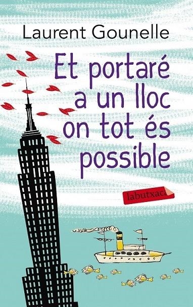 ET PORTARE A UN LLOC ON TOT ES POSSIBLE | 9788499307817 | LAURENT GOUNELLE