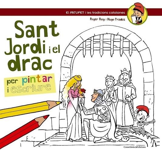 SANT JORDI I EL DRAC PER PINTAR I ESCRIURE | 9788490342220 | ROGER ROIG ( HUGO PRADES