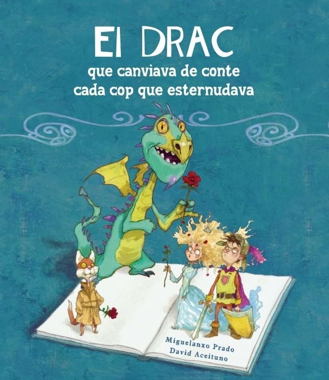 EL DRAC QUE CANVIAVA DE CONTE CADA COP QUE ESTERNUDAVA | 9788448834906 | MIGUELANXO PRADO / DAVID ACEITUNO