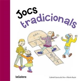 JOCS TRADICIONALS | 9788424651749 | GABRIEL GARCIA DE ORO / PILARIN BAYES