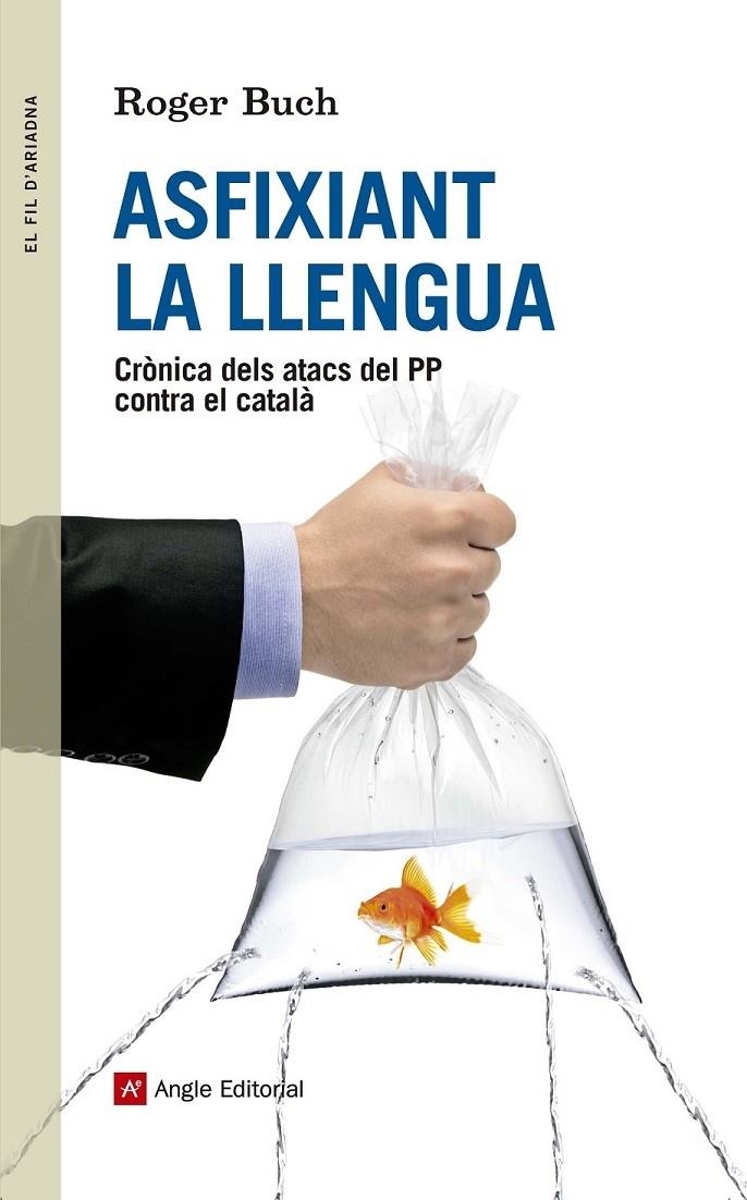 ASFIXIANT LA LLENGUA . CRONICA DELS ATACS DEL PP CONTRA EL C | 9788415695738 | ROGER BUCH